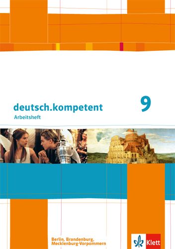 Produktbild: Deutsch.kompetent. Arbeitsheft mit L&ouml;sungen 9. Klasse. Ausgabe f&uuml;r Berlin, Brandenburg, Mecklenburg-Vorpommern