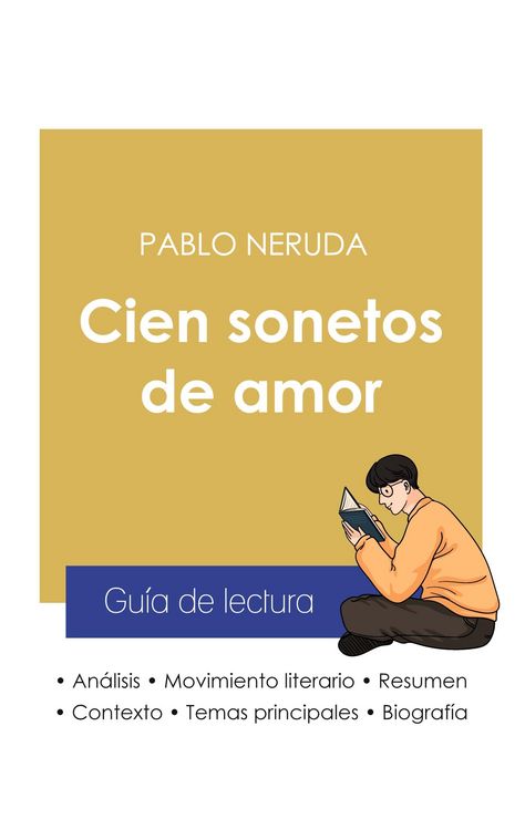 Produktbild: Gu&iacute;a de lectura Cien sonetos de amor de Pablo Neruda (an&aacute;lisis literario de referencia y resumen completo)