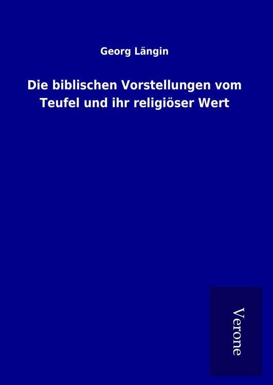 Produktbild: Die biblischen Vorstellungen vom Teufel und ihr religi&ouml;ser Wert