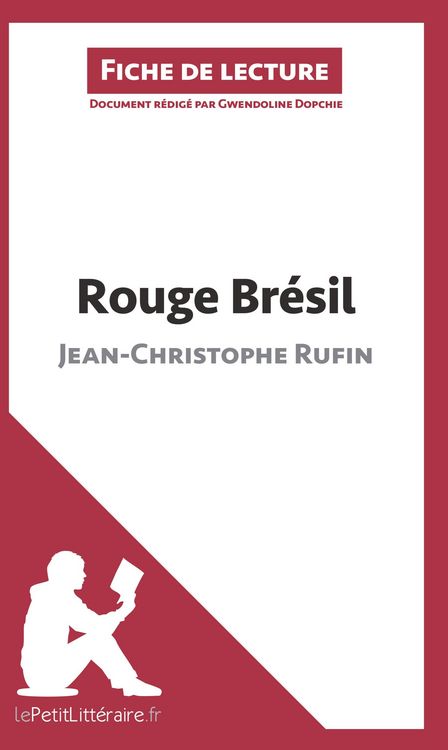 Produktbild: Rouge Br&eacute;sil de Jean-Christophe Rufin (Fiche de lecture)