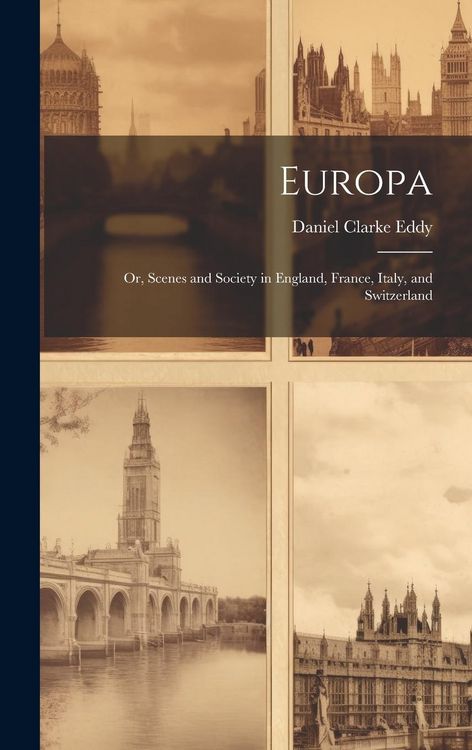 Produktbild: Europa: Or, Scenes and Society in England, France, Italy, and Switzerland