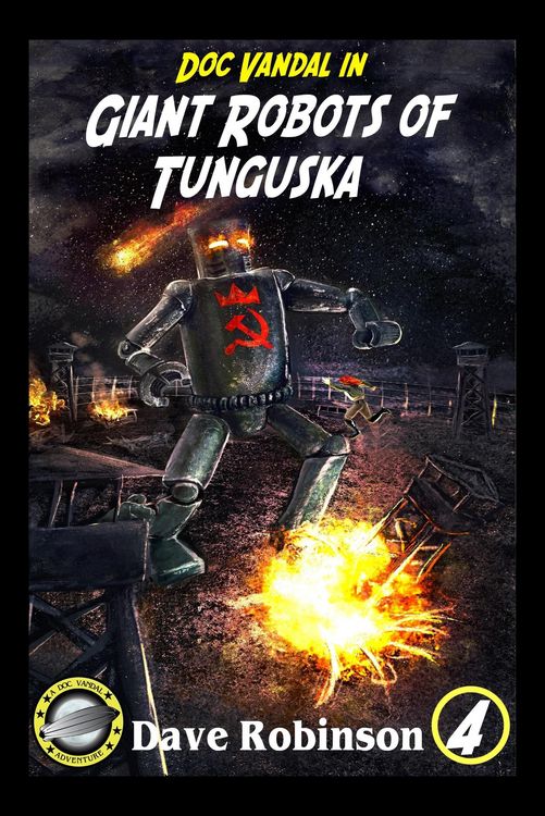 Produktbild: Giant Robots of Tunguska (Doc Vandal Adventures, #4)
