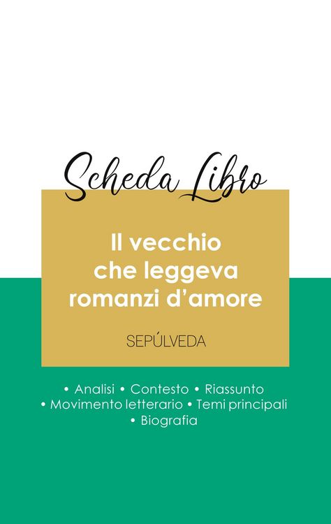 Produktbild: Scheda libro Il vecchio che leggeva romanzi d'amore di Luis Sep&uacute;lveda (analisi letteraria di riferimento e riassunto completo)