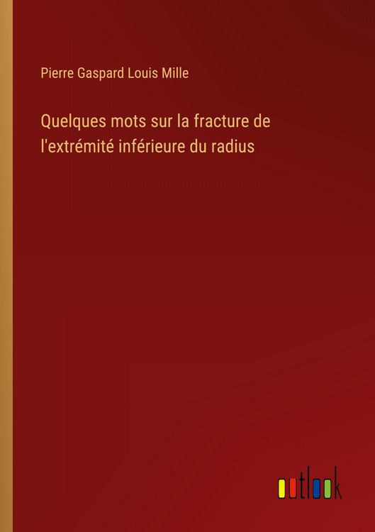 Produktbild: Quelques mots sur la fracture de l'extr&eacute;mit&eacute; inf&eacute;rieure du radius