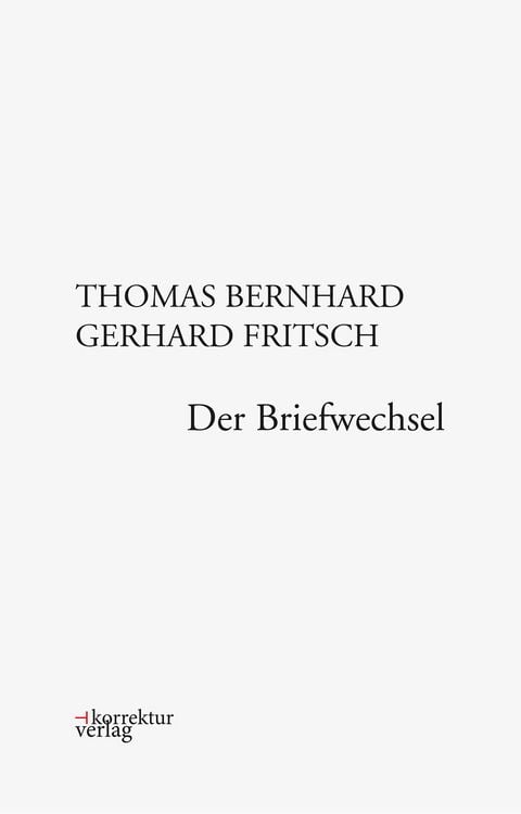 Produktbild: Thomas Bernhard, Gerhard Fritsch: Der Briefwechsel
