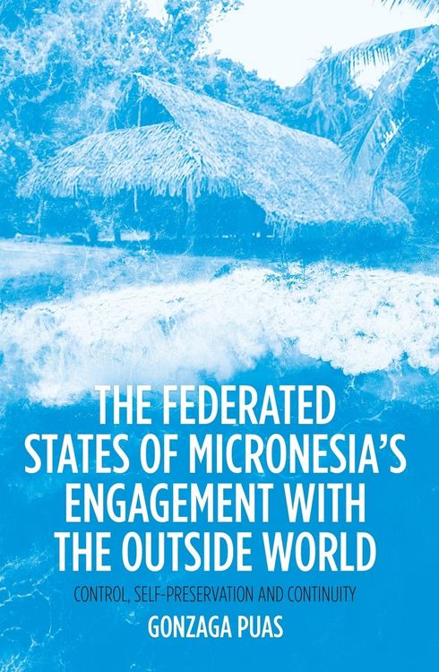 Produktbild: The Federated States of Micronesia's Engagement with the Outside World