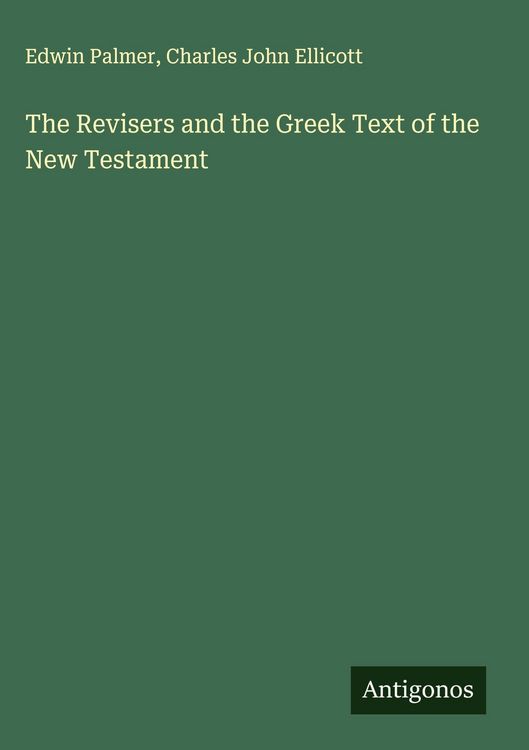 Produktbild: The Revisers and the Greek Text of the New Testament