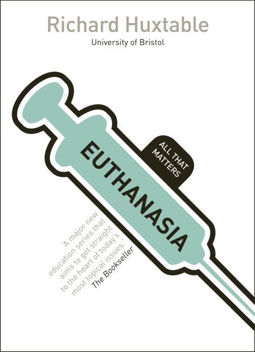 Produktbild: Huxtable, R: Euthanasia: All That Matters