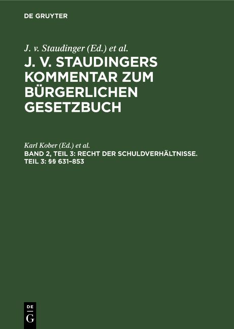 Produktbild: J. v. Staudingers Kommentar zum B&uuml;rgerlichen Gesetzbuch / Recht der Schuldverh&auml;ltnisse. Teil 3: &sect;&sect; 631&ndash;853