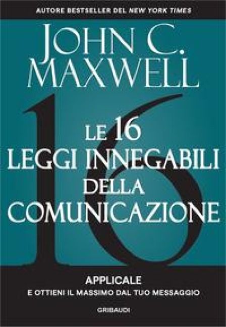 Produktbild: Le 16 leggi innegabili della comunicazione. Applicale e ottieni il massimo dal tuo messaggio