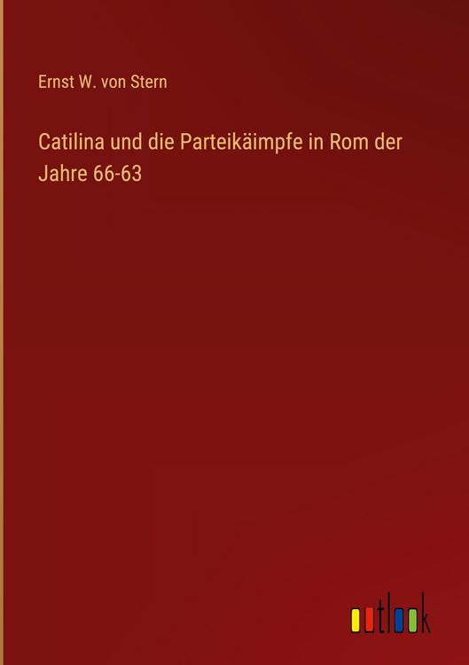 Produktbild: Catilina und die Parteik&auml;impfe in Rom der Jahre 66-63