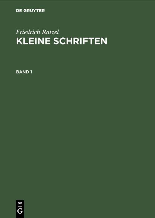 Produktbild: Friedrich Ratzel: Kleine Schriften. Band 1