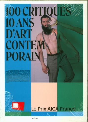 Produktbild: 100 critiques, 10 ans d'art contemporain : le prix Aica-France