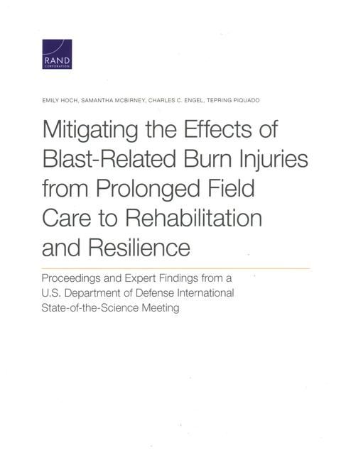 Produktbild: Mitigating the Effects of Blast-Related Burn Injuries from Prolonged Field Care to Rehabilitation and Resilience