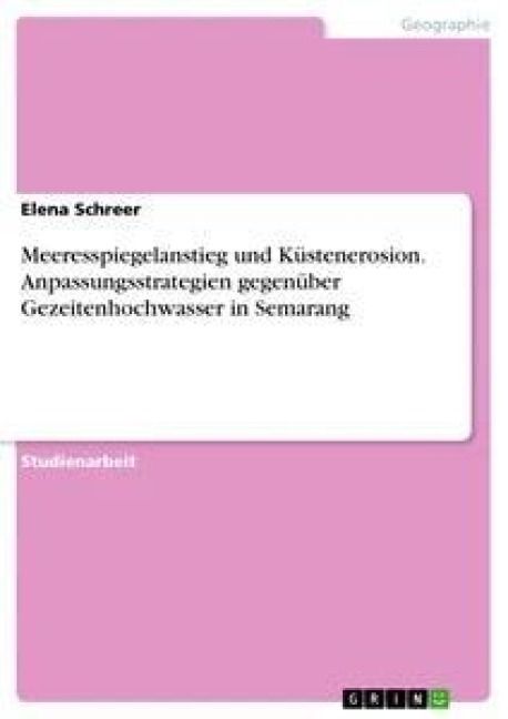 Produktbild: Meeresspiegelanstieg und K&uuml;stenerosion. Anpassungsstrategien gegen&uuml;ber Gezeitenhochwasser in Semarang