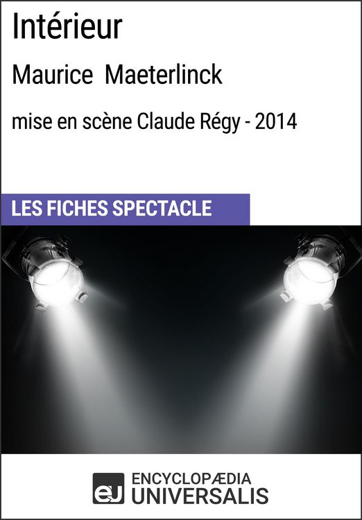 Produktbild: Int&eacute;rieur (Maurice Maeterlinck - mise en sc&egrave;ne Claude R&eacute;gy - 2014)