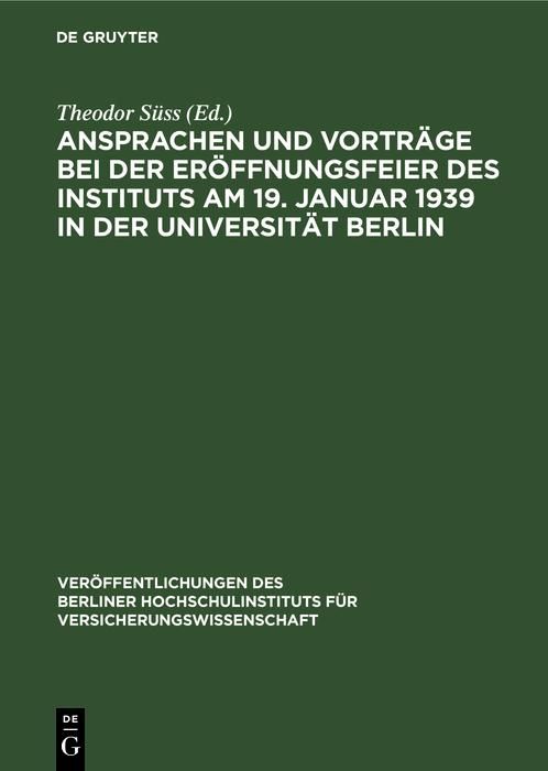 Produktbild: Ansprachen und Vortr&auml;ge bei der Er&ouml;ffnungsfeier des Instituts am 19. Januar 1939 in der Universit&auml;t Berlin