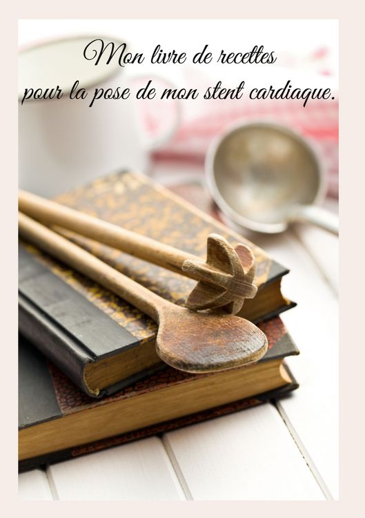 Produktbild: Mon livre de recettes pour la pose de mon stent cardiaque.