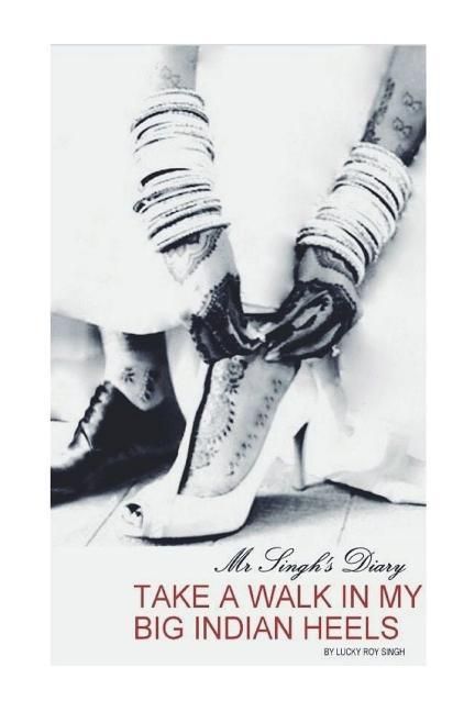 Produktbild: Take a Walk in my Big Indian Heels: Mr Singh's Diary