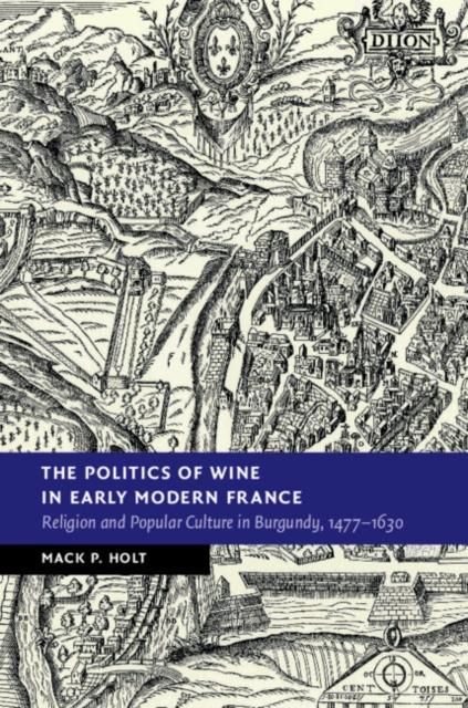 Produktbild: Politics of Wine in Early Modern France