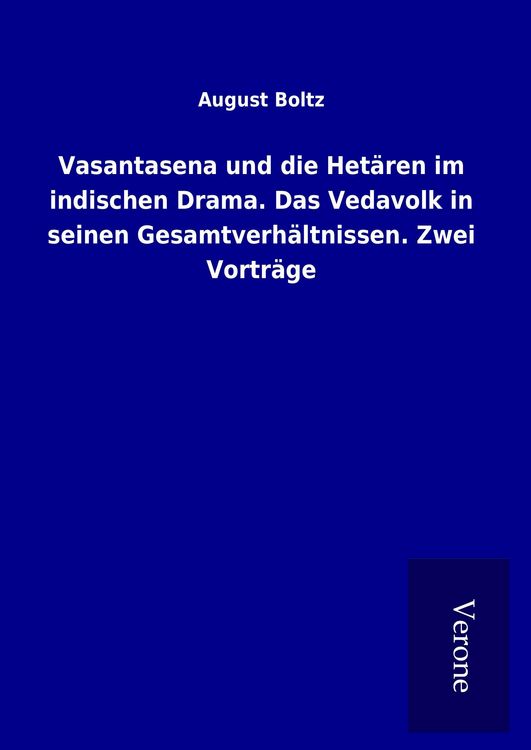 Produktbild: Vasantasena und die Het&auml;ren im indischen Drama. Das Vedavolk in seinen Gesamtverh&auml;ltnissen. Zwei Vortr&auml;ge