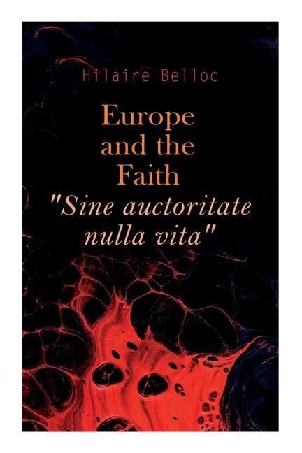 Produktbild: Europe and the Faith "Sine auctoritate nulla vita"