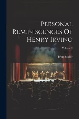 Produktbild: Personal Reminiscences Of Henry Irving; Volume II
