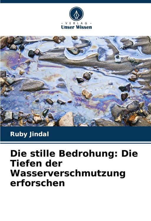 Produktbild: Die stille Bedrohung: Die Tiefen der Wasserverschmutzung erforschen