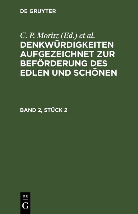 Produktbild: Denkw&uuml;rdigkeiten aufgezeichnet zur Bef&ouml;rderung des Edlen und Sch&ouml;nen. Band 2, St&uuml;ck 2