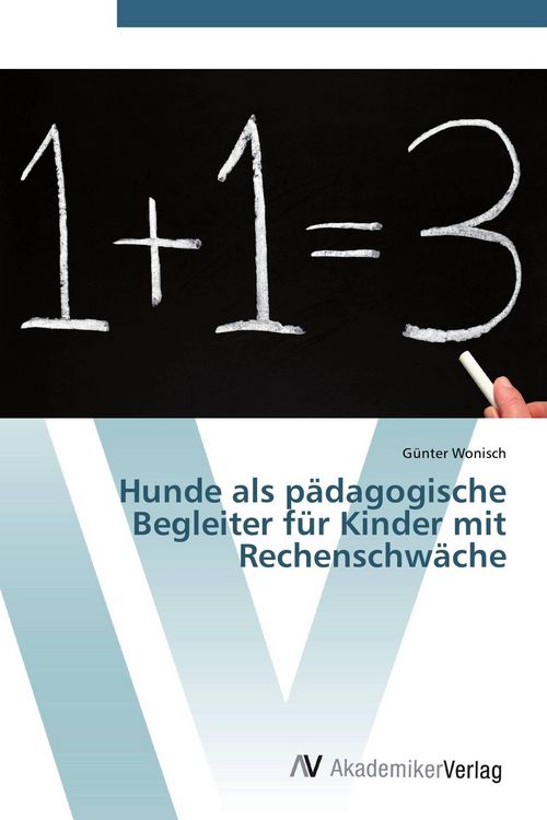 Produktbild: Hunde als p&auml;dagogische Begleiter f&uuml;r Kinder mit Rechenschw&auml;che