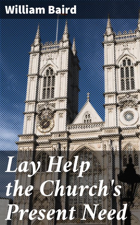 Produktbild: Lay Help the Church's Present Need