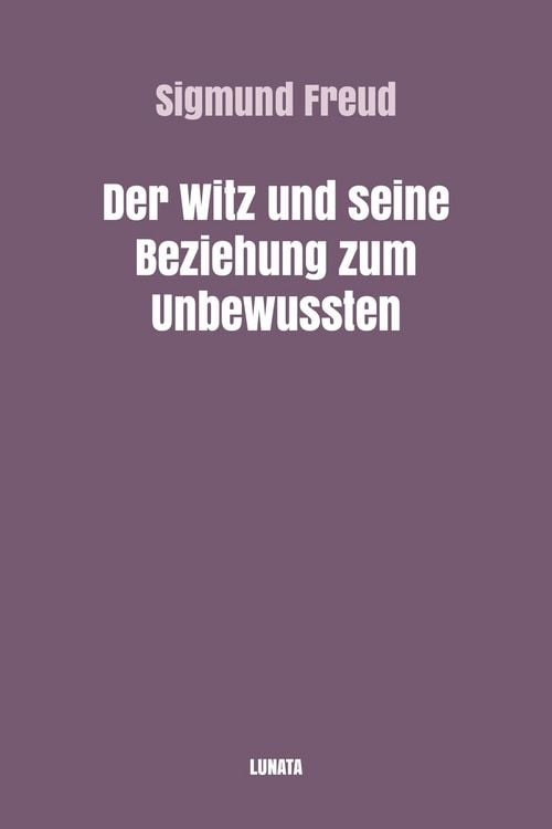 Produktbild: Der Witz und seine Beziehung zum Unbewu&szlig;ten