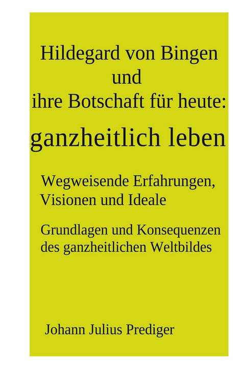 Produktbild: Hildegard von Bingen und ihre Botschaft f&uuml;r heute: ganzheitlich leben