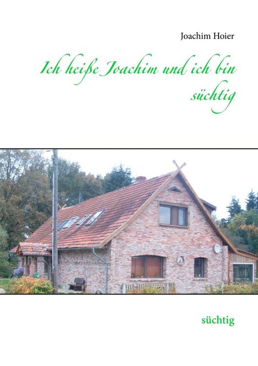 Produktbild: Ich hei&szlig;e Joachim und ich bin s&uuml;chtig