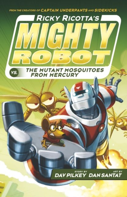 Produktbild: Pilkey, D: Ricky Ricotta's Mighty Robot vs The Mutant Mosqui