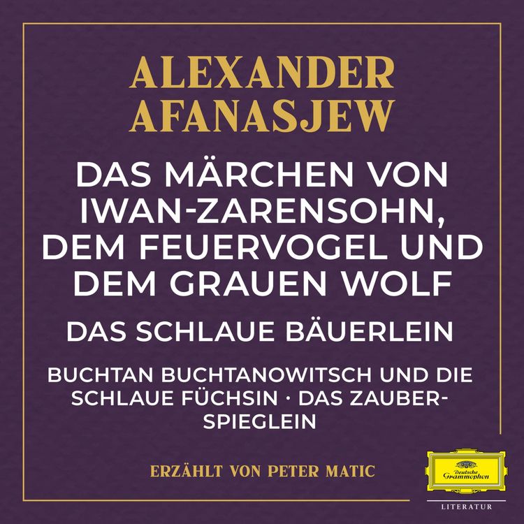 Produktbild: Das M&auml;rchen von Iwan-Zarensohn, dem Feuervogel und dem grauen Wolf / Das schlaue B&auml;uerlein / Buchtan Buchtanowitsch und die schlaue F&uuml;chsin / Das Zauberspieglein