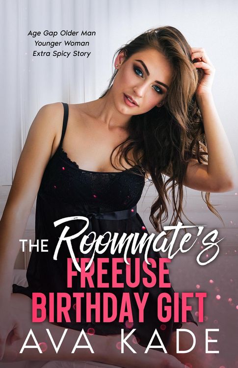 Produktbild: The Roommate's Freeuse Birthday Gift (Age Gap Insta Love Extra Spicy Short Stories)