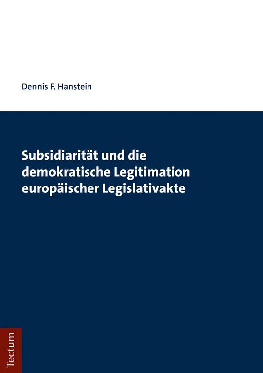 Produktbild: Subsidiarit&auml;t und die demokratische Legitimation europ&auml;ischer Legislativakte