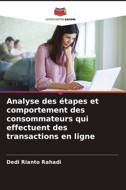 Produktbild: Analyse des &eacute;tapes et comportement des consommateurs qui effectuent des transactions en ligne