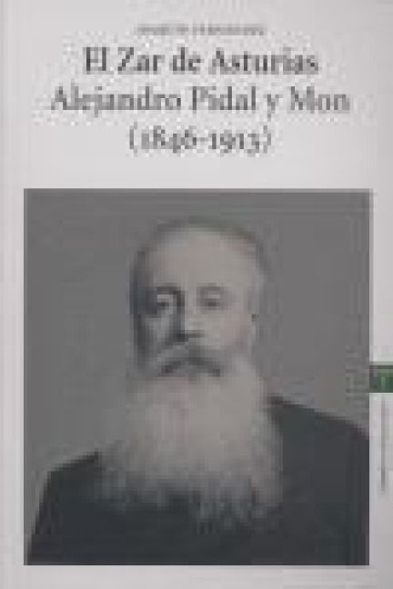 Produktbild: Zar de Asturias : el zar Alejandro Pidal y Mon (1846-1913)
