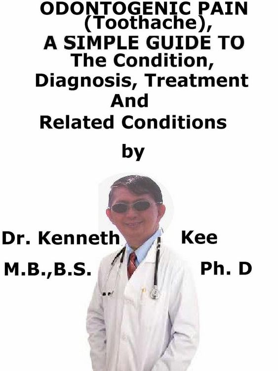 Produktbild: Odontogenic Pain (Toothache), A Simple Guide To The Condition, Diagnosis, Treatment And Related Conditions