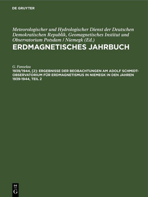 Produktbild: Ergebnisse der Beobachtungen am Adolf Schmidt-Observatorium f&uuml;r Erdmagnetismus in Niemegk in den Jahren 1939-1944, Teil 2