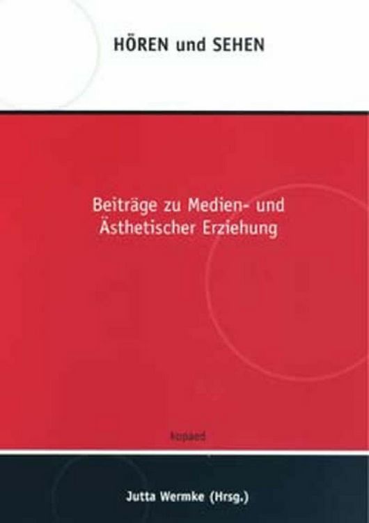 Produktbild: H&ouml;ren und Sehen. Beitr&auml;ge zu Medien- und &Auml;sthetischer Erziehung