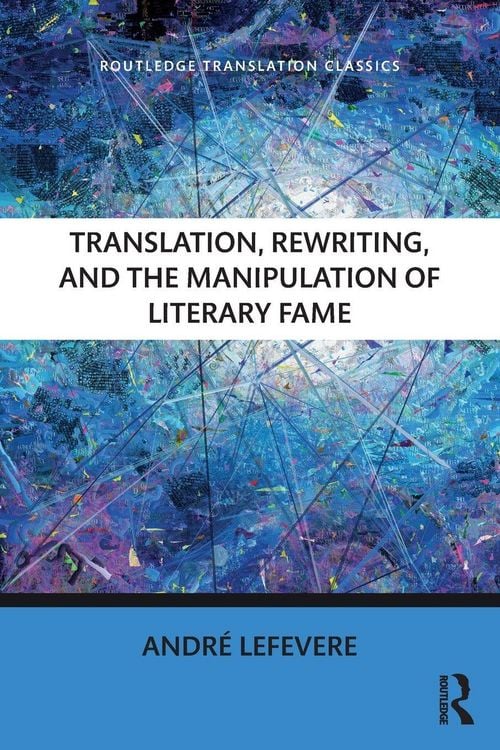 Produktbild: Translation, Rewriting, and the Manipulation of Literary Fame