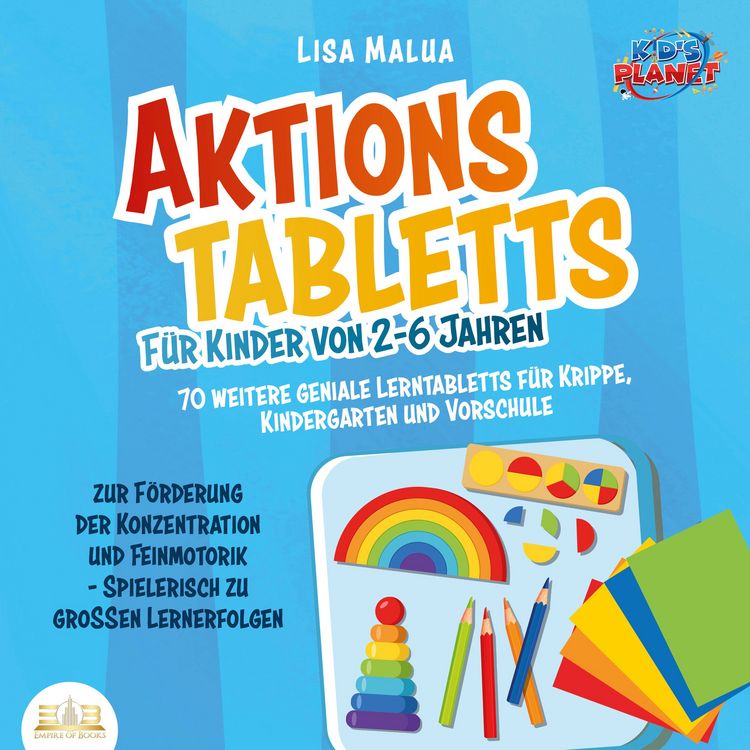 Produktbild: Aktionstabletts f&uuml;r Kinder von 2-6 Jahren: 70 weitere geniale Lerntabletts f&uuml;r Krippe, Kindergarten und Vorschule zur F&ouml;rderung der Konzentration und Feinmotorik - Spielerisch zu gro&szlig;en Lernerfolgen
