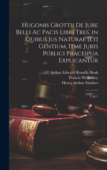 Produktbild: Hugonis Grottii De jure belli ac pacis libri tres, in quibus jus naturae [et] gentium, itme juris publici praceipua explicantur: 2, pt.1