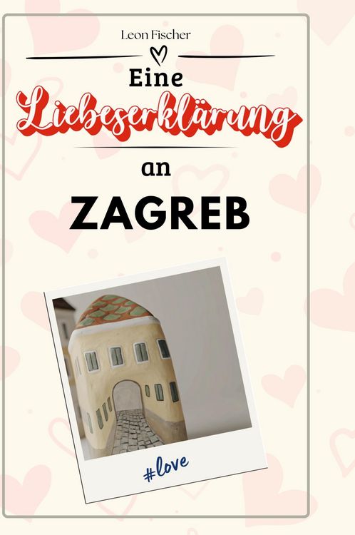 Produktbild: Eine Liebeserkl&auml;rung an Zagreb