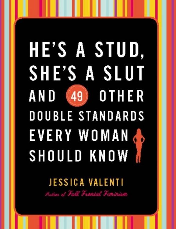 Produktbild: He's a Stud, She's a Slut, and 49 Other Double Standards Every Woman Should Know