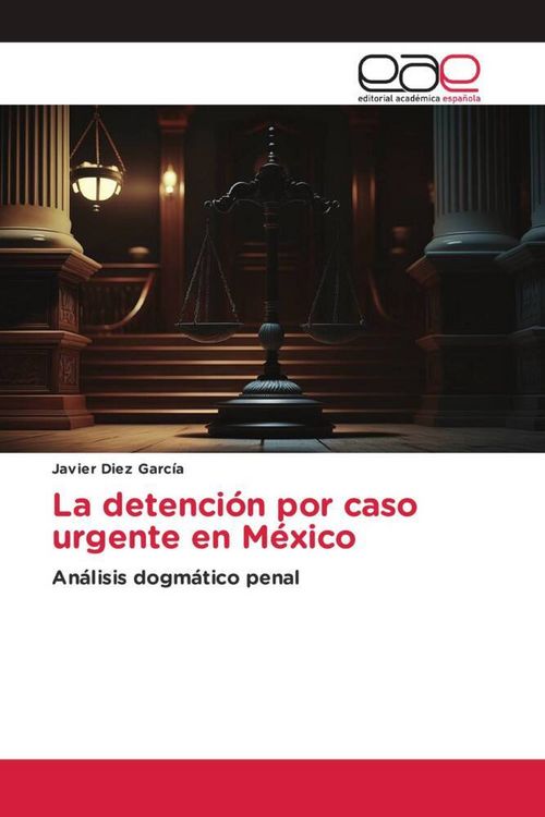 Produktbild: La detenci&oacute;n por caso urgente en M&eacute;xico