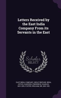 Produktbild: Letters Received by the East India Company From its Servants in the East